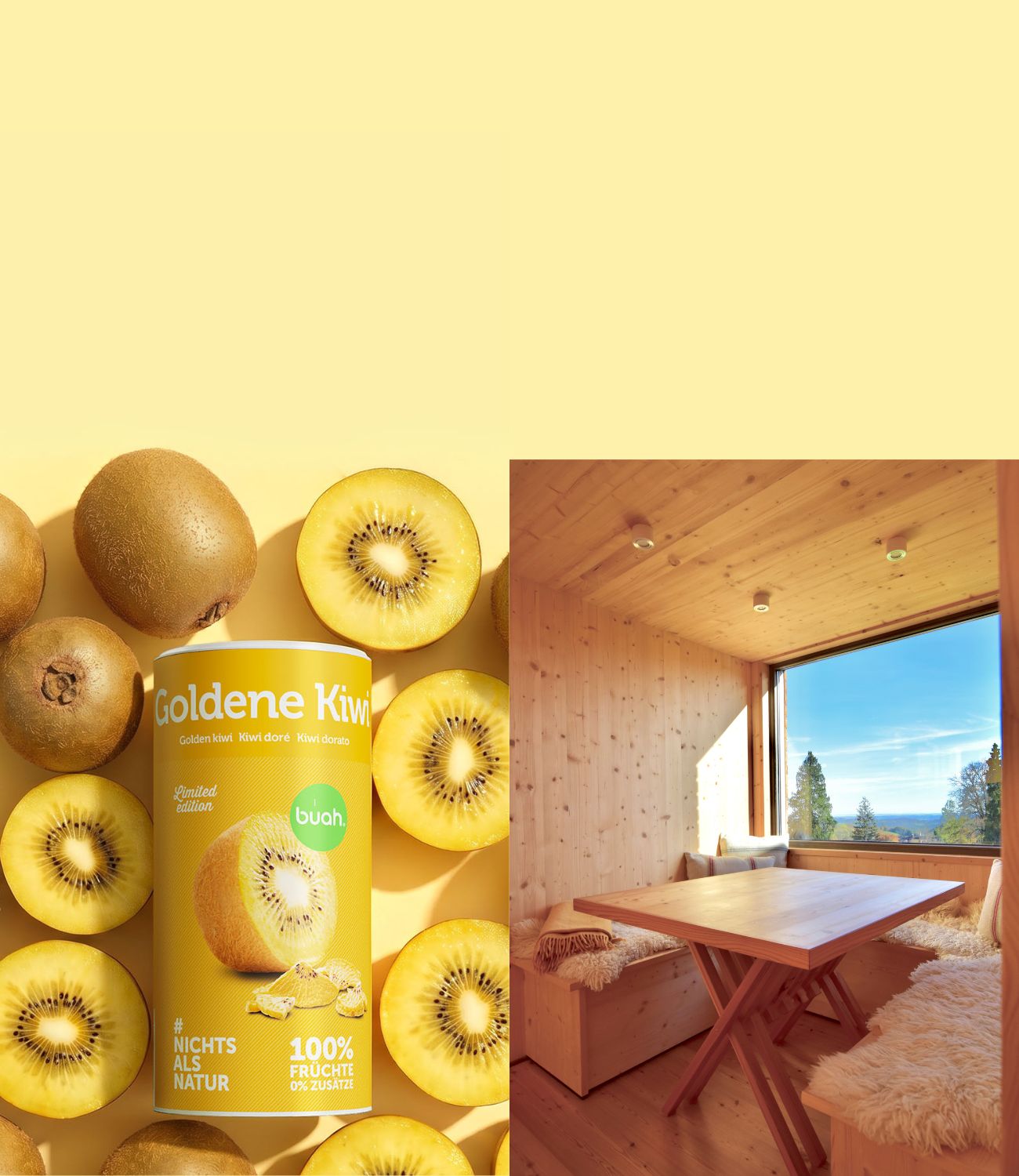 Ein Hochformat-Bild mit einer großen gelben Freifläche in der oberen Hälfte. Unten links steht eine Dose buah gefriergetrocknete Goldene Kiwi zwischen frischen Früchten. Unten rechts ist das gemütliche Innere einer Holzhütte zu sehen.